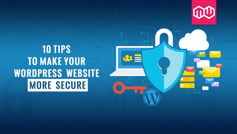 10 Tips to Make Your WordPress Website More Secure