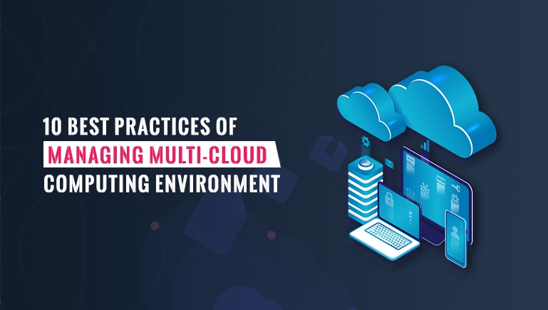 10 best practices of managing multi cloud computing environment