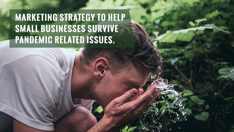 Marketing strategy to help small businesses survive pandemic related issues