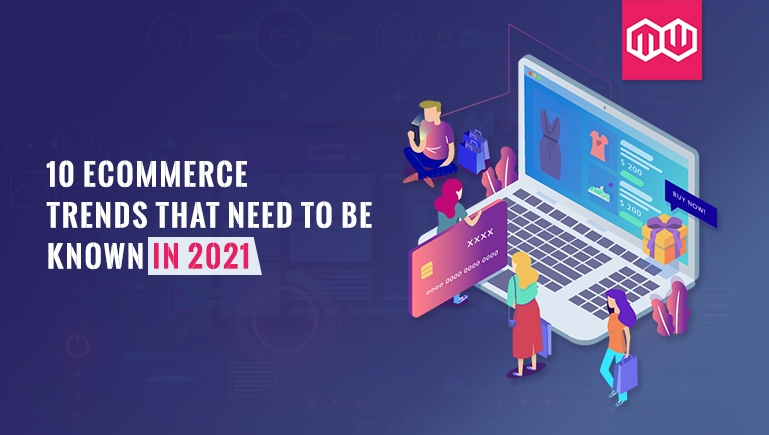 10 eCommerce trends that need to be known in 2021