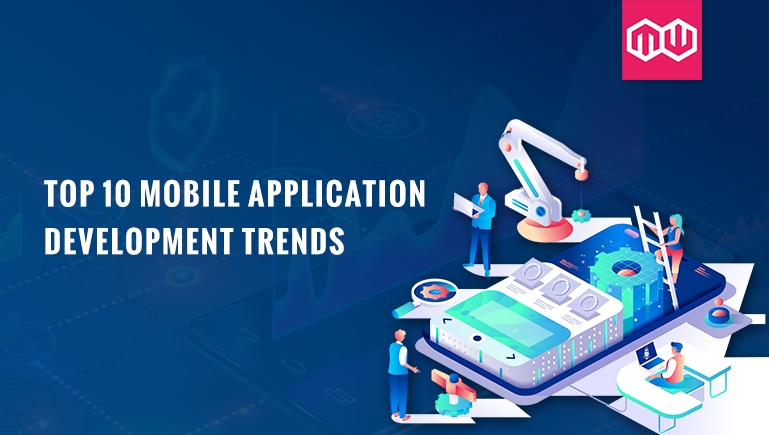 Top 10 mobile application development trends
