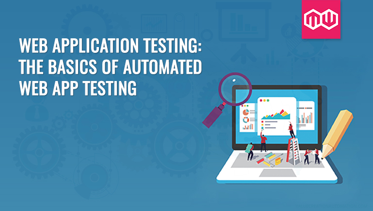 Web Application Testing: The Basics of Automated Web App Testing