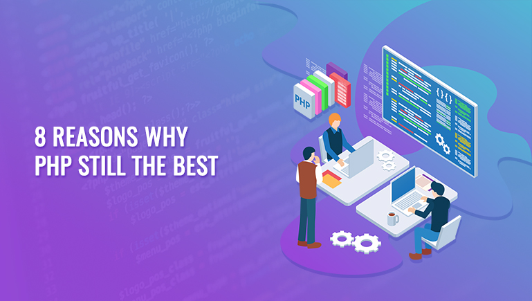 8 Reasons Why PHP Still The Best For Web Development