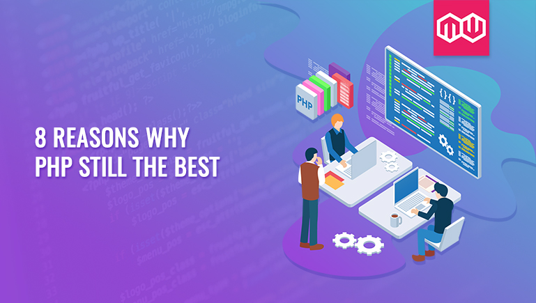 8 Reasons Why PHP Still The Best For Web Development