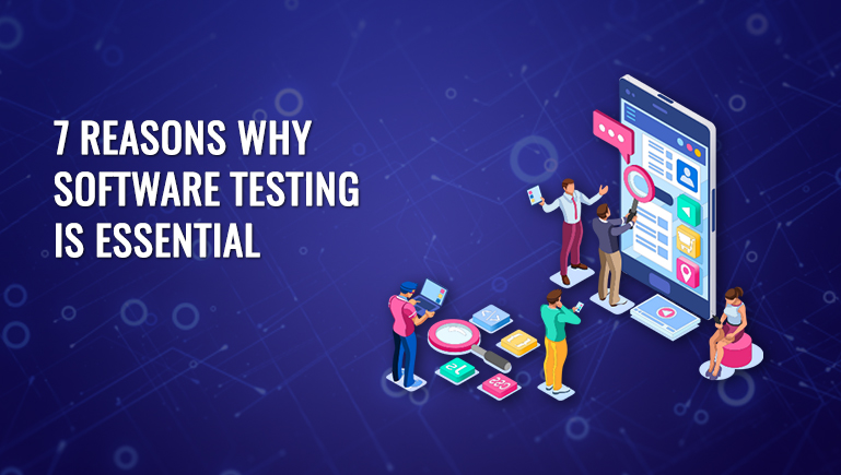 7 Reasons for the Value of Software Testing