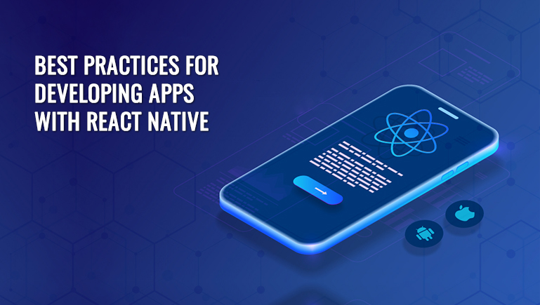 Best Practices for Developing APPS with React Native